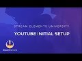 StreamElements Initial setup for YouTube