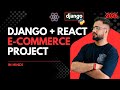 Django + React E-Commerce Full Stack Project | 3 Hours | Real World Project