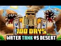 I Survive 100 Days In Water Tank vs Desert in Hardcore Minecraft