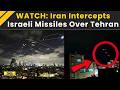 Israel Iran War: Iran Intercepts Israeli Missiles Over Tehran | Iran Israel War