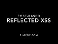 BugPoC | Post-Based Reflected Cross-Site Scripting (XSS)