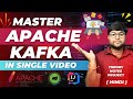 🔥Master Kafka in Single Video | Apache Kafka Crash Course | Kafka in Hindi
