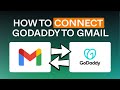 How to Connect Your GoDaddy Email to Gmail | Forward \u0026 Send Mail As Setup