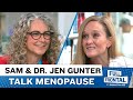 Sam and Dr. Jen Gunter Talk Menopause