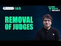 Justice Yeshwant Varma Removal | SC \u0026 HC Judges Removal | Indian Polity by Sarmad Mehraj | UPSC 