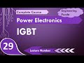 IGBT - Insulated Gate Bipolar Transistor (Basics, Symbol, Features, Structure, Working \u0026 Biasing)