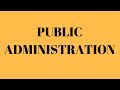 What is Public Administration? what is the meaning of Public Administration?