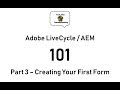LiveCycle / AEM Designer 101 - Part 3 Creating Your First Form