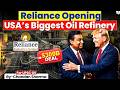 Why Reliance is Building America’s Biggest Oil Refinery? | $300B Mega Deal Explained | StudyIQ IAS