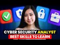 Top Skills for Cyber Security Analyst to Learn to Get HIRED