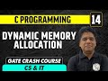 C Programming 14 | Dynamic Memory Allocation | CS \u0026 IT | GATE Crash Course