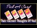 🔮 Their Current THOUGHTS OF YOU! 🙏💞 Pick A Card Tarot Reading 🔮