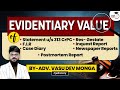 Complete Indian Evidence Act | Part 4 | Evidentiary Value of Relevant Facts by Vasu Dev Monga