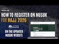 Hajj 2026: A Step-by-Step Guide for Nusuk Registration (new website!)