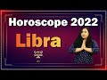 Libra Horoscope 2022 | Libra Yearly Horoscope 2022 | Horoscope 2022 | Libra yearly predictions 2022