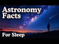 100 Amazing Astronomy Facts to Fall Asleep To — Dreamy Science