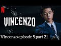 Vincenzo episode 5 part 21 | Hindi dubbed 