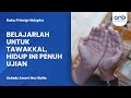 Belajarlah Untuk Tawakkal, Hidup Ini Penuh Ujian | Ustadz Ammi Nur Baits