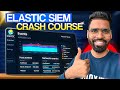 Elastic SIEM Crash Course | Free Course on Elastic SIEM | SOC Analyst
