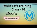 Mulesoft Training  Class 2 Mr Kishore Reddy Telugu  20th Jul 2022@9059868766, 998526951 VLR Training