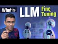 Fine Tuning LLM Explained Simply