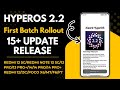 HyperOS 2.2 First Batch Update Rollout Start/ Redmi, Xiaomi, POCO 96 Device's Get HyperOS 2.2 First