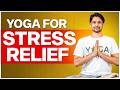 Yoga for Stress Relief: Calm Mind \u0026 Body | Saurabh Bothra Yoga