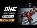 ONE Championship Weekly | 17 April 2019