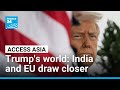 Trump's world: India and EU draw closer • FRANCE 24 English