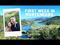 Our First Week In Montenegro 🇲🇪