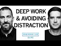 Avoiding Distractions \u0026 Doing Deep Work | Dr. Cal Newport \u0026 Dr. Andrew Huberman