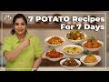 7 Aloo Ki Sabji Recipes for the Entire Week | No Repetition! I Potato Recipes I Pankaj Bhadouria