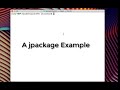 A Brief Example Using the Early Access jpackage Utility