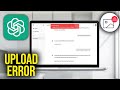 How To Fix Chatgpt Unable To Upload File