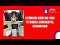 2025 Interview Question: How to handle confidential information