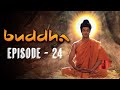Buddha Episode 24 (FULL HD) | Full Episode (1-55) | Buddha Tv Serial