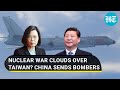 China terrifies Taiwan, flies 18 nuclear bombers over Taipei; Xi regime ‘simulates’ invasion