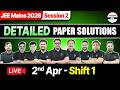🔴JEE Main 2nd April Shift 1 2026 Paper Solution | Detailed JEE Main 2026 Questions Paper Discussion
