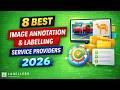 8 Best Image Annotation/Labelling Service Providers in 2026