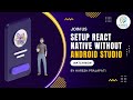 Setup React Native Android Without Android Studio | Install React Native Without Android Studio #2.1