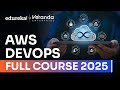 AWS DevOps Full Course [ 2025 ] | AWS DevOps Tutorial For Beginners | AWS DevOps Training | Edureka