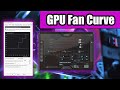 Set a Custom Fan Curve on your GPU to Reduce Temperature and Noise - Tutorial