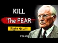 HOW TO DESTROY FEAR FOREVER – Carl Jung