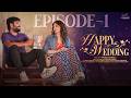 Happy Wedding | Episode - 1 | Prasad Behara | Pooja Yadam | Telugu Web Series | Infinitum Media