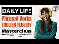 Most Common Phrasal Verbs for Daily Life | English Speaking Practice | English Podcast