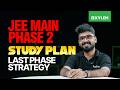 JEE Main Phase 2 Study Plan - Last Phase Strategy | Xylem JEEnius