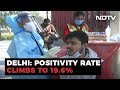 Coronavirus News: Delhi Records 20,181 Covid Cases, Positivity Rate At 19%