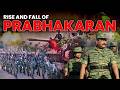 Rise and Fall of Prabhakaran | History of LTTE \u0026 Sri Lankan Civil War
