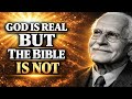 God Is Real BUT The Bible Is NOT His Word | Carl Jung Proves It