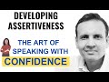 How to Be Assertive and Speak Powerfully | Why Do People Take You For Granted | Self Confidence